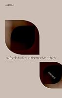 Oxford Studies in Normative Ethics (10 book series) Kindle Edition
