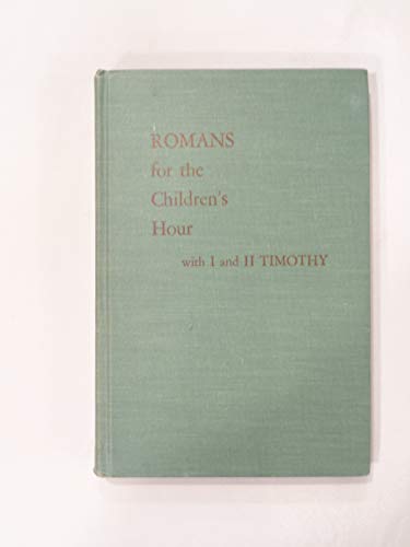 Romans for the Children's Hour with I and II Ti... B0020MVX0C Book Cover