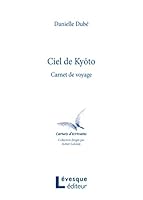 LE CIEL DE KYOTO. CARNET DE VOYAGE 289763040X Book Cover