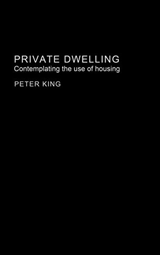 Private Dwelling: Contemplating the Use of Housing