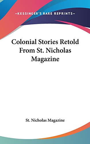 Colonial Stories Retold From St. Nicholas Magazine
