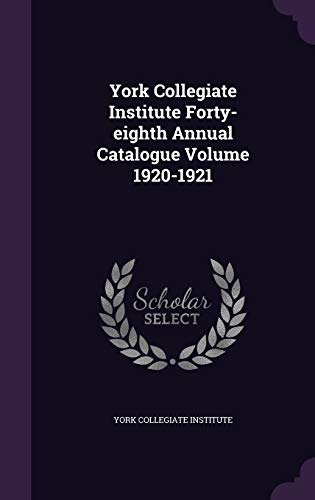 York Collegiate Institute Forty-eighth Annual Catalogue Volume 1920-1921