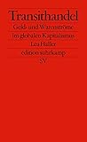 Transithandel: Geld- und Warenströme im globalen Kapitalismus (edition suhrkamp) - Lea Haller 