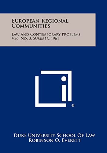 European Regional Communities: Law and Contemporary Problems, V26, No. 3, Summer, 1961