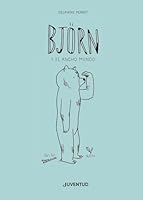 Björn y el ancho mundo (ALBUMES ILUSTRADOS) 8426145876 Book Cover