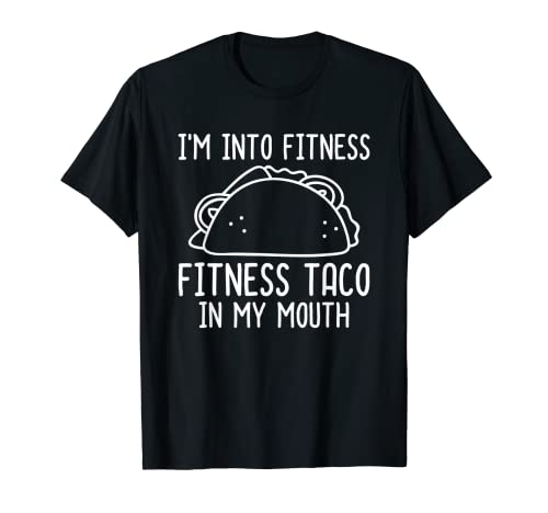 Tacos divertidos Fitness Taco In My Mouth Regalos de comida Camiseta