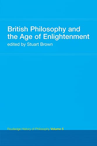 British Philosophy and the Age of Enlightenment (Routledge History of Philosophy)