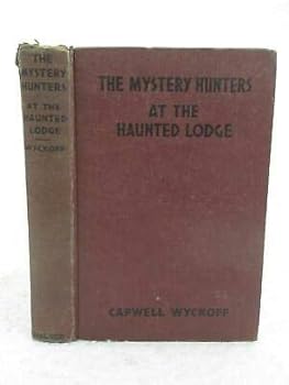 Rare Capwell Wyckoff THE MYSTERY HUNTERS AT THE HAUNTED LODGE 1934 Saalfield, OH