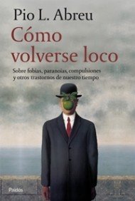 Cómo volverse loco: Sobre fobias (Contextos) de Pio L. Abreu (27 mar 2008) Tapa blanda