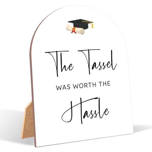 The Tassel Was Worth The Hassle Sign For Graduation, Grad Party Decor Class of 2025, 6 x 8 Inch Arch Wooden Tabletop Sign with Stand, College Graduation Decoration, Grad Party Supplies (BK08)