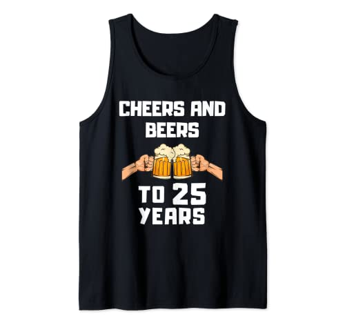 Bebedero de cerveza Bday 25th Birthday Cheers y cervezas a 25 años Camiseta sin Mangas