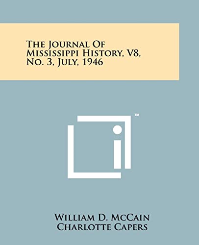 The Journal Of Mississippi History, V8, No. 3, July, 1946