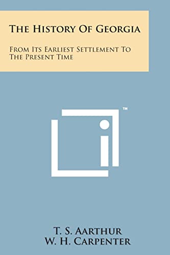 The History of Georgia: From Its Earliest Settlement to the Present Time
