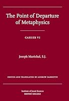 The Point of Departure of Metaphysics, Lessons on the Historical and Theoretical Development of the Problem of Knowledge: Cahier VI, Thomism Before Critical Philosophy, Thomism in Comparison with Some 194761732X Book Cover