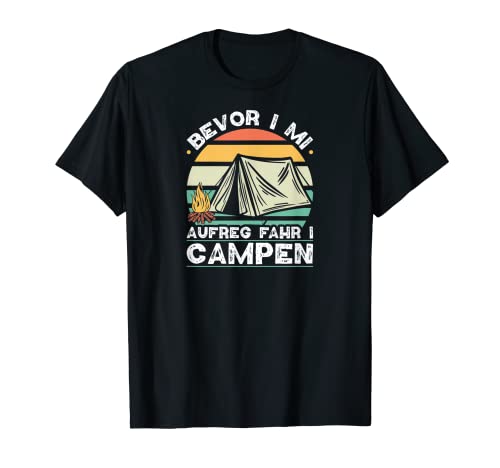Bevor I Mi Aufreg Bayrisch Dialekt Campen Caravana Camper Camiseta