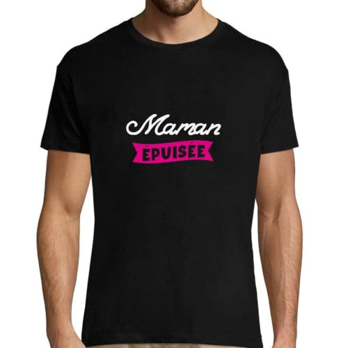 T-Shirt Homme Maman Épuisée humoristique imprimé en France en coton pour papa
