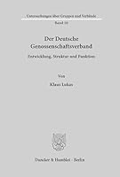 Der Deutsche Genossenschaftsverband: Entwicklung, Struktur Und Funktion 3428026764 Book Cover