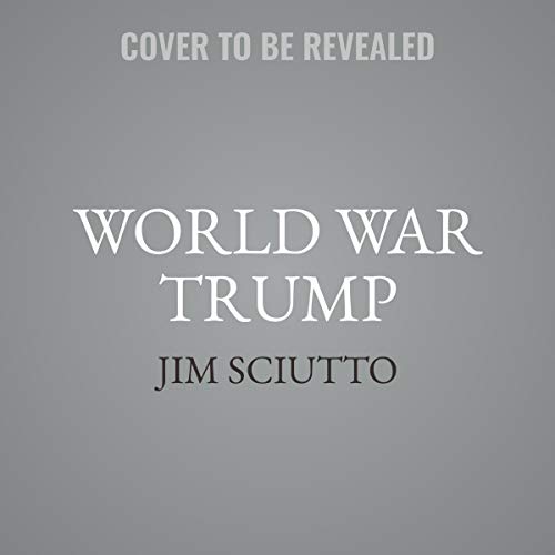 World War Trump: Trump Takes on the World