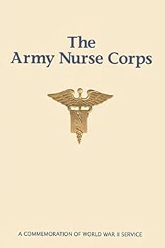 Paperback The Army Nurse Corps: A Commemoration of World War II Service Book