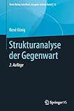 Strukturanalyse der Gegenwart (René König Schriften. Ausgabe letzter Hand 12)
