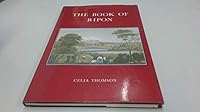 The book of Ripon: An historical anthology 0860230414 Book Cover