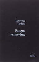 Puisque rien ne dure 2234059275 Book Cover