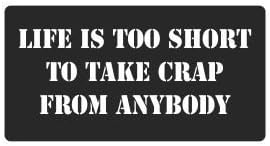 3pcs Life Is Too Short to Take Crap From Anybody Funny Hard Hat/Helmet Stickers