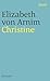 Christine: Roman - Arnim, Elizabeth von