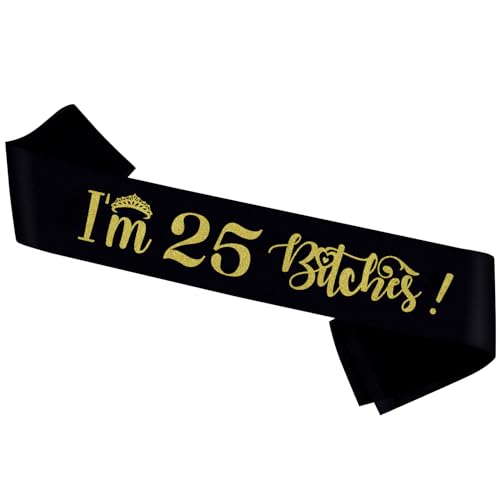 I'm 25 Bitches Sash, Black Sash with Gold Foil 25th Birthday Decorations,25th Birthday Gifts for Girls Funny Birthday Party Favors Supplies