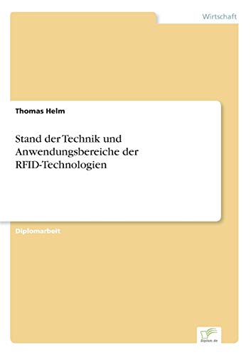 Stand der Technik und Anwendungsbereiche der RFID-Technologien (German Edition)