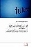 dvb-t ausbau bayern  Software Platform of Mobile TV: Prototype Architecture for Integration of interactive TV services to handheld devices