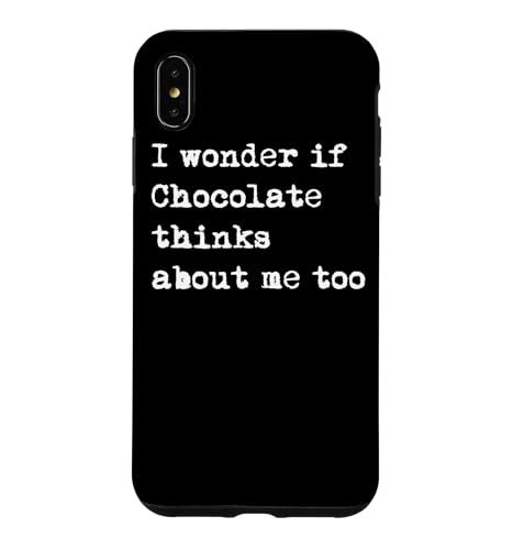 I Wonder if Chocolate thinks about me too Funny �X�}�z�P�[�X iPhone XS Max �p