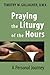 Praying the Liturgy of the Hours: A Personal Journey