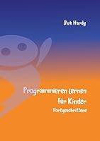 Programmieren lernen für Kinder - Fortgeschrittene 373476372X Book Cover