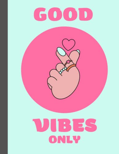 Good Vibes Only Primary Composition Notebook: Pretty Bright Cute & Girly Journal. 200 Pages. 8.5'x11' Ruled White Paper For Creative Story Writing ... Women Students Teacher. Great Gift Idea.