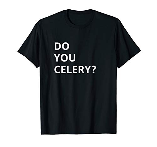 Do You Celery? Celery Juice Gang T-Shirt