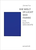  Die Welt im Licht der Farbe: Eine Kulturgeschichte