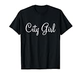 City Girl, Simple City Girl Life, Love City Life Gift T-Shirt