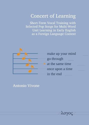 Concert of Learning: Short-Term Vocal Training with Selected Pop Songs for Multi-Word Unit Learning in Early English as a Foreign Language Context