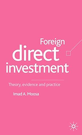 Foreign Direct Investment: Theory, Evidence and Practice 2002nd Edition book cover