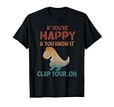 Photo Gallery dinosaur pun if you re happy and you know it- funny t-rex maglietta Photo Gallery dinosaur pun if you re happy and you know it- funny t-rex maglietta
