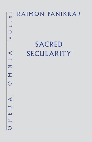 Sacred Secularity (Opera Omnia, 11)