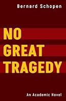 No Great Tragedy: An Academic Novel B0FW55FM8Z Book Cover