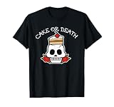 Funny Cake Or Death Baking Bakers T-Shirt