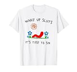 Wake Up Sluts It's Time to Sin Funny Animal Meme T-Shirt