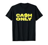 Cash Only T-Shirt