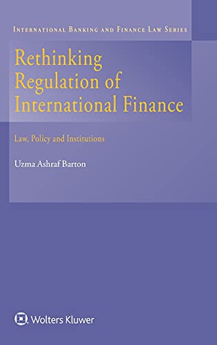 Rethinking Regulation of International Finance: Law, Policy and Institutions