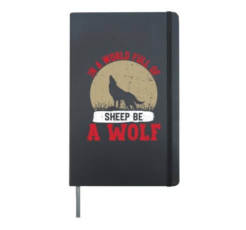 Wolf Spirit IN A WORLD FULL OF SHEEP BE A WOLF Wolves Hardcover Journal, Black