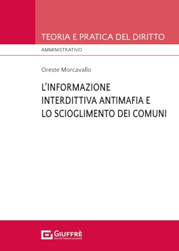 Informazione Interdittiva Antimafia E Lo Scioglimento Dei Comuni
