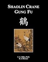 Shaolin Crane Gung Fu B0CRZ9M8G5 Book Cover